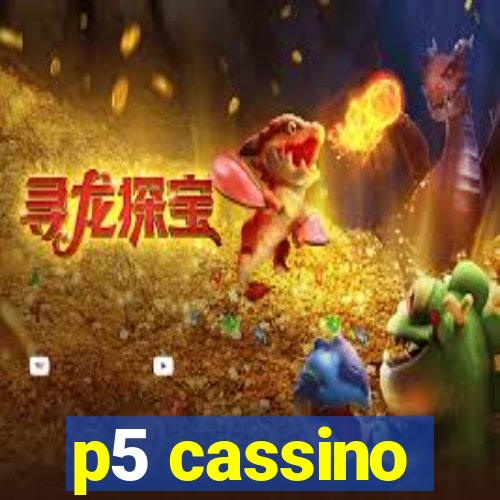 p5 cassino